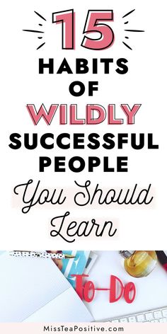 What do successful people do everyday? Here are 15 daily habits of successful people to adopt. This list includes best habits for success, simple things successful people do daily, good morning routines motivation, productivity tips for women, and every day healthy habits.