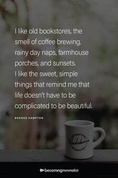 a coffee cup sitting on top of a wooden table next to a window with the words, i like old bookstores, the smell of coffee brewing, rainy day naps, farmhouse