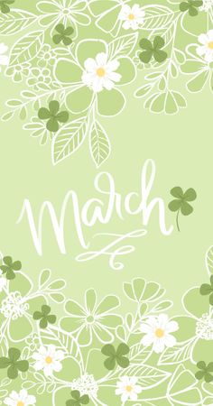 a green and white floral background with the word march written in large letters on it