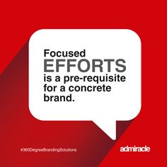 a speech bubble with the words focused efforts is a prerequisite for a concrete brand