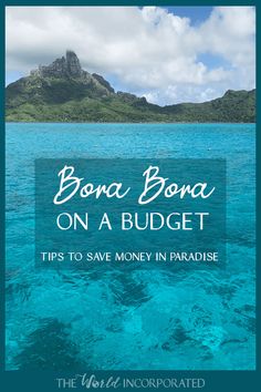 the water with text that reads bona bona on a budget tips to save money in paradise