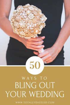 a woman holding a bouquet of flowers with the words 50 ways to bring out your wedding