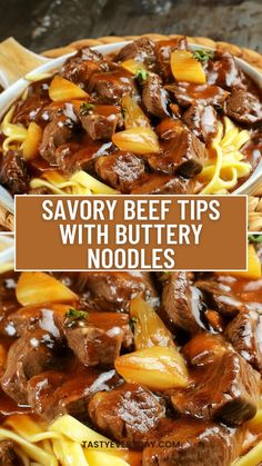 beef tips with buttery noodles in a white bowl on a wooden table and text overlay that reads savory beef tips with buttery noodles in a brown sauce