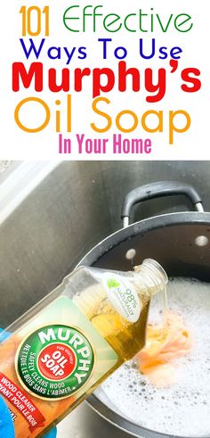 a person pouring oil into a pot with the words 10 effective ways to use murphy's oil soap in your home