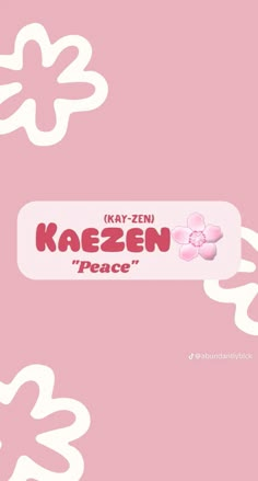 a pink background with white flowers and the words kazen peace