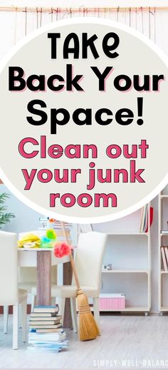 the words take back your space clean out your junk room are overlaid with images of furniture and bookshelves