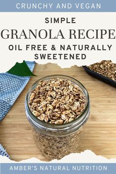 Healthy oil free granola in a glass mason jar on a bamboo chopping board. Raw Granola, Easy Granola Recipe, Easy Granola, Healthy Oil, Gluten Free Granola, Granola Recipe, Recipes Paleo