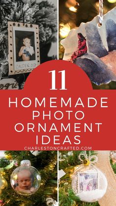 christmas ornaments with the words 11 homemade photo ornament ideas