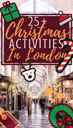 an advertisement for christmas activities in london with people walking down the street and gifts hanging from the ceiling