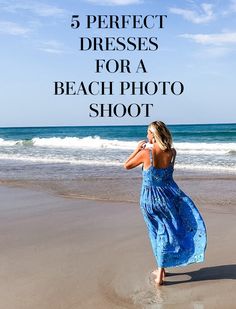 a woman in a blue dress on the beach with text overlay that reads, 5 perfect dresses for a beach photo shoot