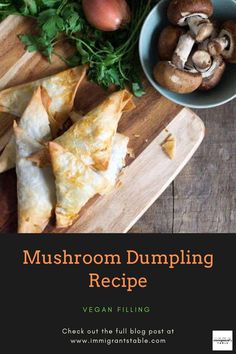 five mushroom dumplings on cutting board Mushroom Dumplings Recipe, Mushroom Dumplings, Sweet Corner, Canned Mushrooms, Vegan Mushroom, Light Salad