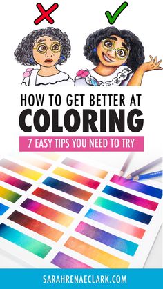 two girls with different colors and the text how to get better at coloring 7 easy tips you need to try