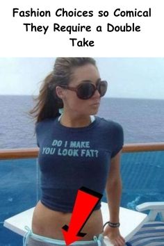 a woman in a blue shirt and sunglasses with the caption, fashion choices so comical they require a double take