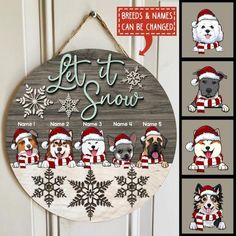 a wooden sign that says let it snow with dogs wearing santa hats and scarfs