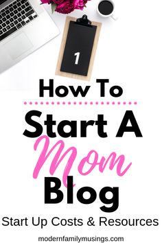 a desk with flowers and a laptop on it that says how to start a mom blog