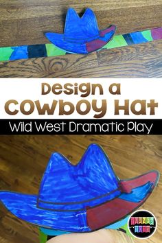 a cowboy hat made out of construction paper with the words, design a cowboy hat wild west dramatic play