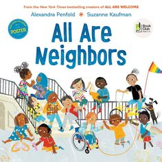 an illustrated children's book about all are neighbors