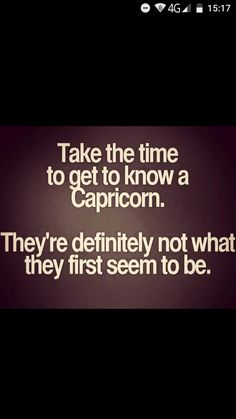 a quote that reads take the time to get to know a capricon they're definitely not what they first seem to be