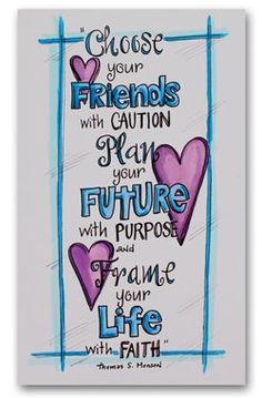 a painting with the words choose your friends to plan your future and make your life with faith