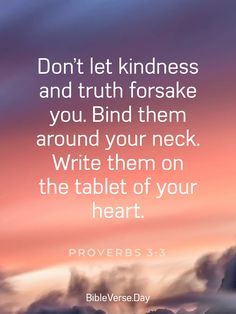 a sunset with the words provers 3 3 don't let kindness and truth forsake you bind them around your neck