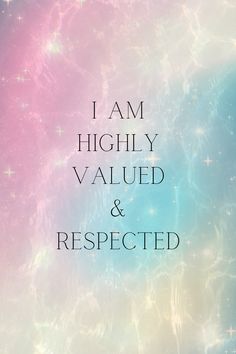 the words i am highly value and respected are in front of a colorful background with stars