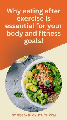 a bowl of food with the words why eating after exercise is essential for your body and fitness goals