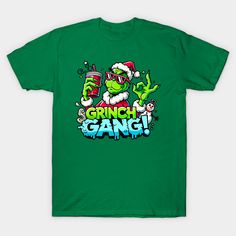 the grinch gang t - shirt is green and has an image of santa clause on it