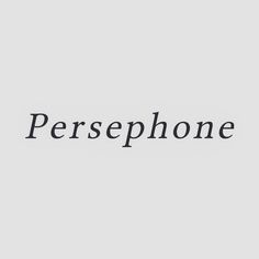 the words persephone are black and white