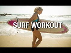 a woman is walking on the beach with a surfboard in her hand and words that read, surf workout