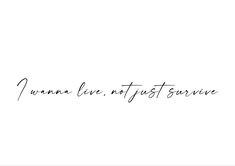 the words woman live, not just survive written in cursive handwriting on a white background