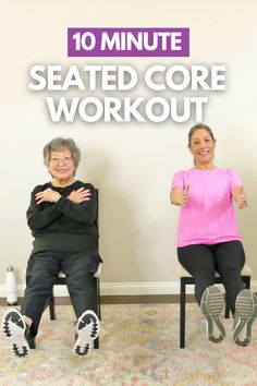 two women sitting in chairs with the words 10 minute seated core workout