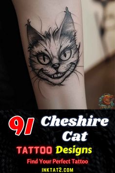 a cat tattoo on the arm with text that reads, 91 cheeshire cat tattoo designs find your perfect tattoo