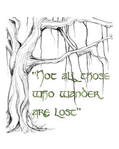 a drawing of a tree with the words, not all those who wander are lost