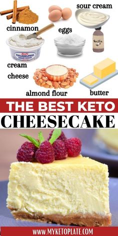 the best keto cheesecake recipe is shown with ingredients to make it look delicious