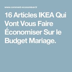 the text reads 16 articles ikea qui vous fair econister sur le budget marriage