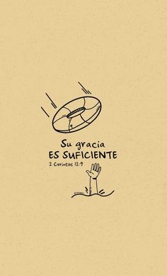 a drawing of a hand reaching for a frisbee with the words su aracia es suffiiente on it