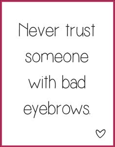 Brow Sayings, Bragging Quotes, Microblading Business, Jewelry Sayings, Eyebrow Quotes, Brow Quotes, Mircoblading Eyebrows, Esthetician Quotes, Bad Eyebrows