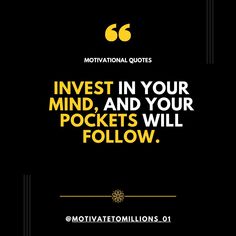 the quote invest in your mind and your pockets will follow by motivnations