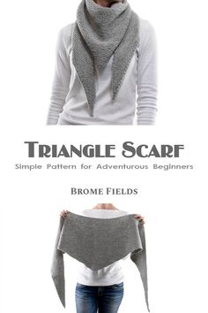 a woman wearing a gray scarf with the title triangle scarf simple pattern for adventurer beginners