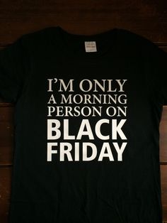 Black Friday Images, Black Friday Shirts Funny Svg, Friday Jokes, Black Friday Shirts, Friday Shirt, Marketing Funnel, Best Black Friday, Morning Person