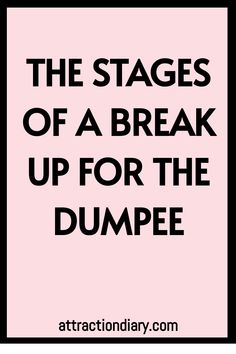 The stages of a breakup for the dumpee, attractiondiary.com.