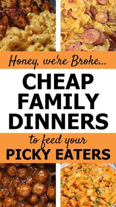 four different pictures with the words cheap family dinners to feed your picky eaters