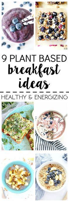 9 plant - based breakfast ideas healthy and energizing