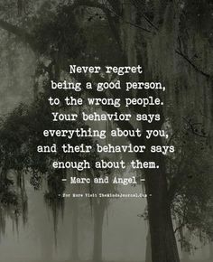 trees with the words never forget being a good person, to the wrong people your behavior says