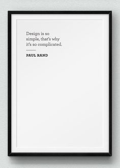 a black and white photo with a quote on the bottom that reads design is so unique, that's why it's complicated