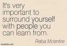 a quote from the author, it's very important to surround yourself with people you can learn from