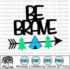 be brave svg file with arrows and trees