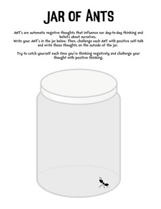 ANT's are automatic negative thoughts that impact our thinking and beliefs about ourselves. Have students write various ANT's in the jar, then have them challenge each ANT with positive thinking outside the jar. Cbt Therapy Worksheets, Therapeutic Worksheets, Play Therapy Activities, Adolescent Therapy, Coping Skills Activities, Cbt Worksheets, Counseling Worksheets, Cbt Therapy, Mental Health Activities