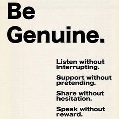 an advertisement with the words be genuine written in black and white on a white background