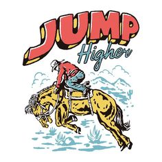 a man riding on the back of a horse in front of a sign that says jump higher